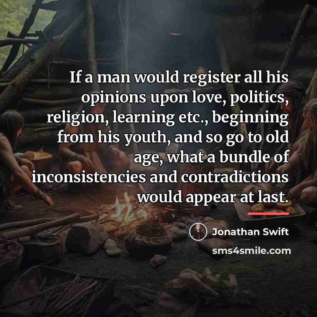 “If a man would register all his opinions upon love,…” quote by Jonathan Swift