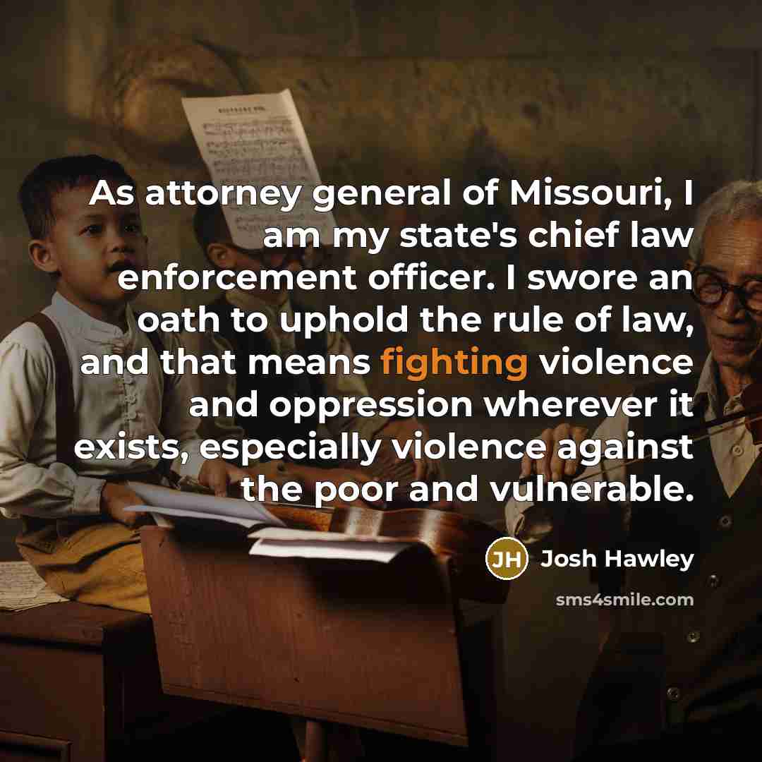 “As attorney general of Missouri, I am my state's chief…” quote by Josh Hawley
