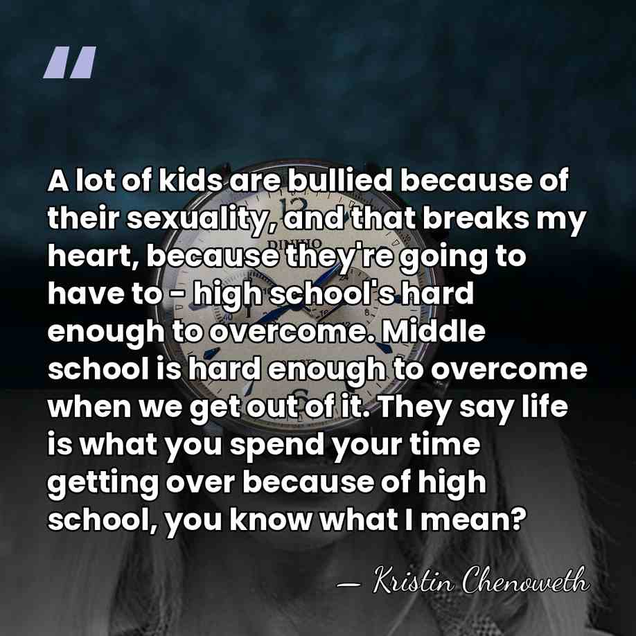 A lot of kids are bullied because of their sexuality, and that&hellip; - Kristin Chenoweth