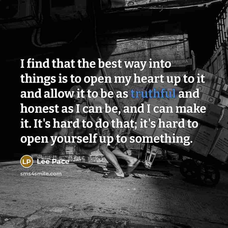 “I find that the best way into things is to…” quote by Lee Pace