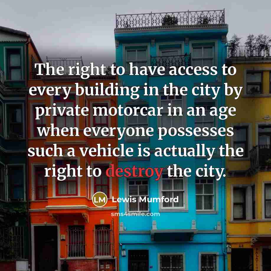 “The right to have access to every building in the…” quote by Lewis Mumford