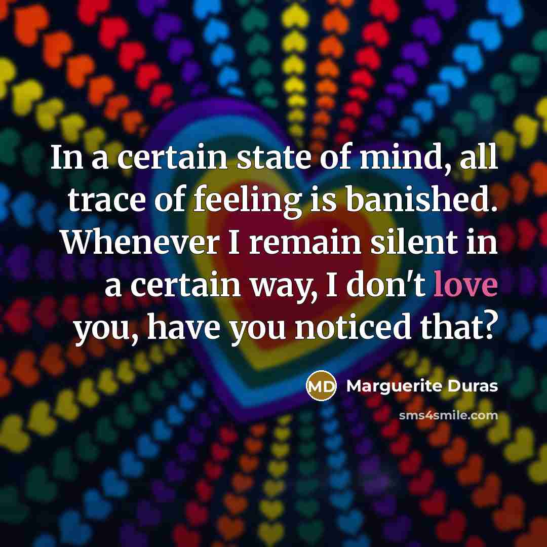 “In a certain state of mind, all trace of feeling…” quote by Marguerite Duras