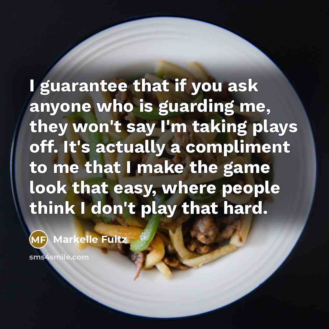 “I guarantee that if you ask anyone who is guarding…” quote by Markelle Fultz