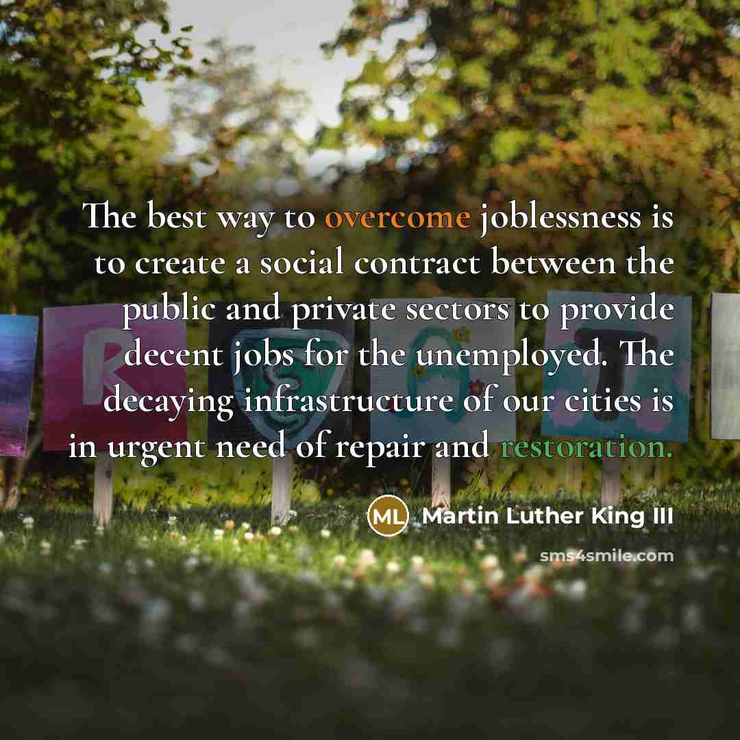 “The best way to overcome joblessness is to create a…” quote by Martin Luther King III