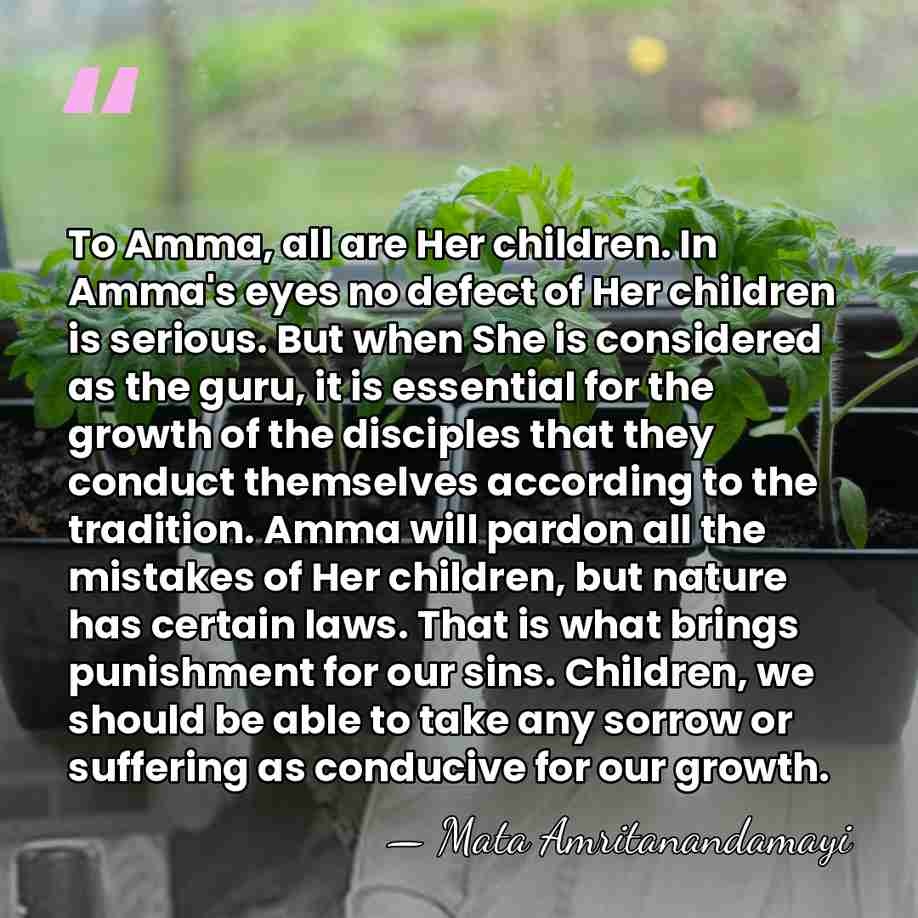 To Amma, all are Her children. In Amma's eyes no defect of&hellip; - Mata Amritanandamayi