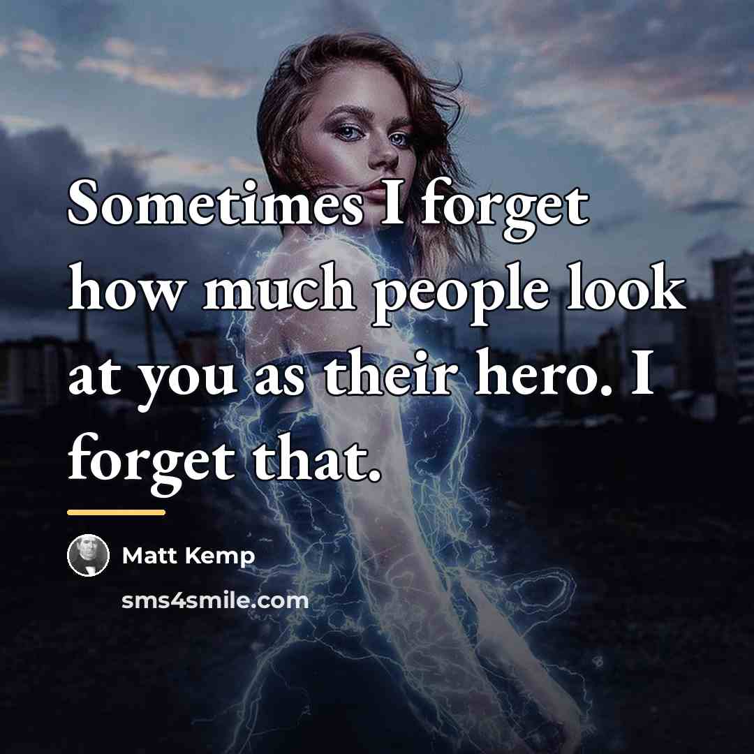 “Sometimes I forget how much people look at you as…” quote by Matt Kemp