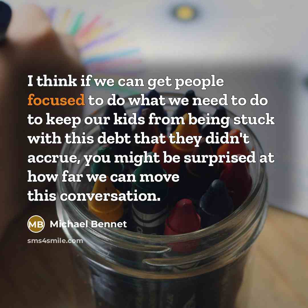 “I think if we can get people focused to do…” quote by Michael Bennet