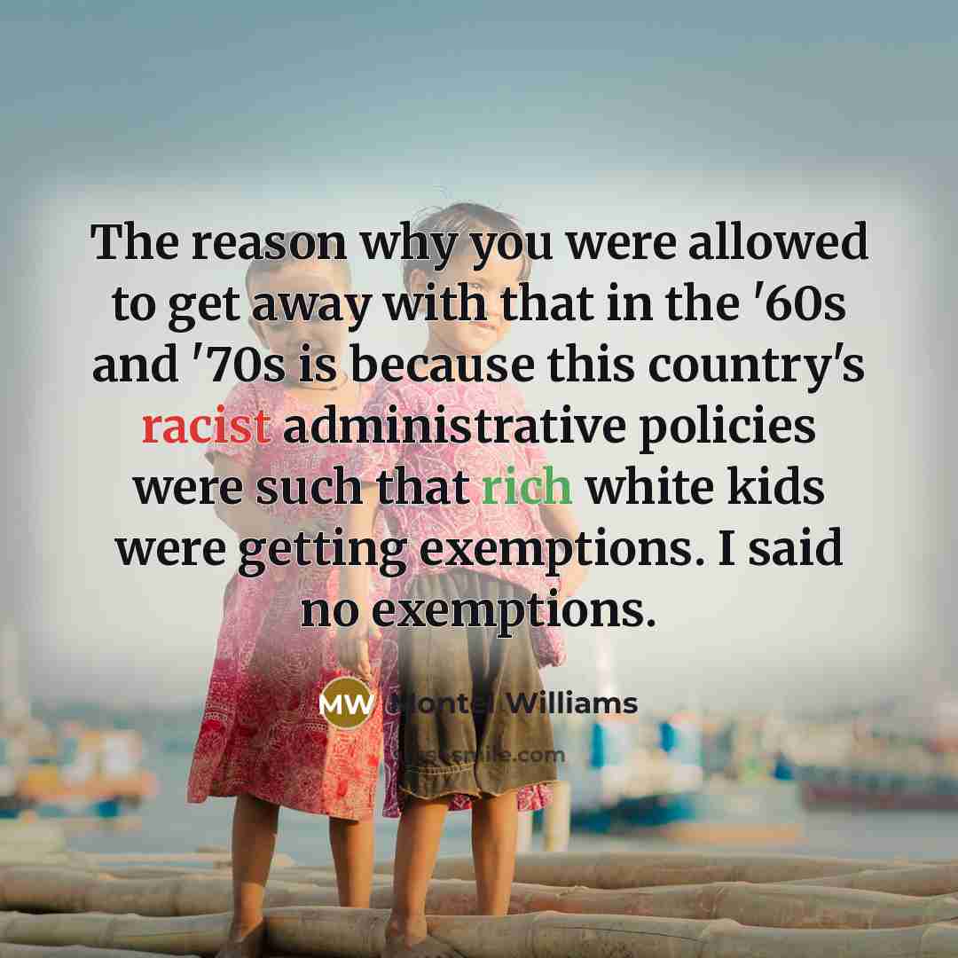 “The reason why you were allowed to get away with…” quote by Montel Williams