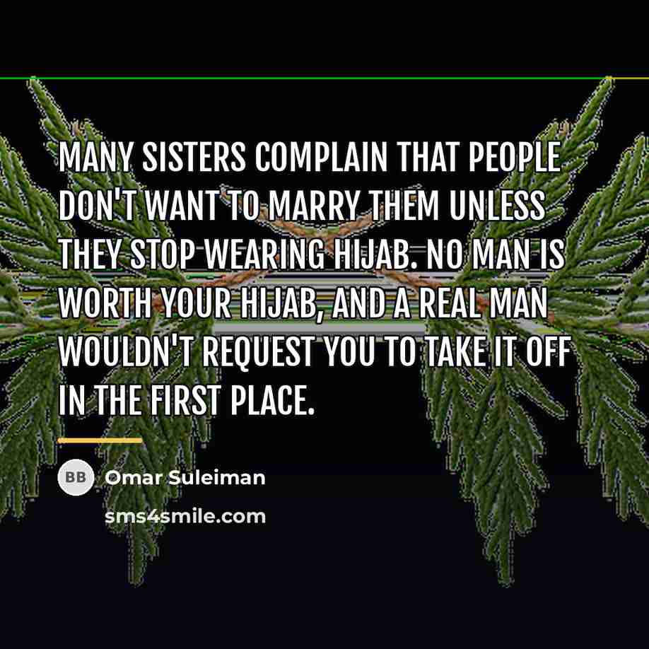 “Many sisters complain that people don't want to marry them…” quote by Omar Suleiman