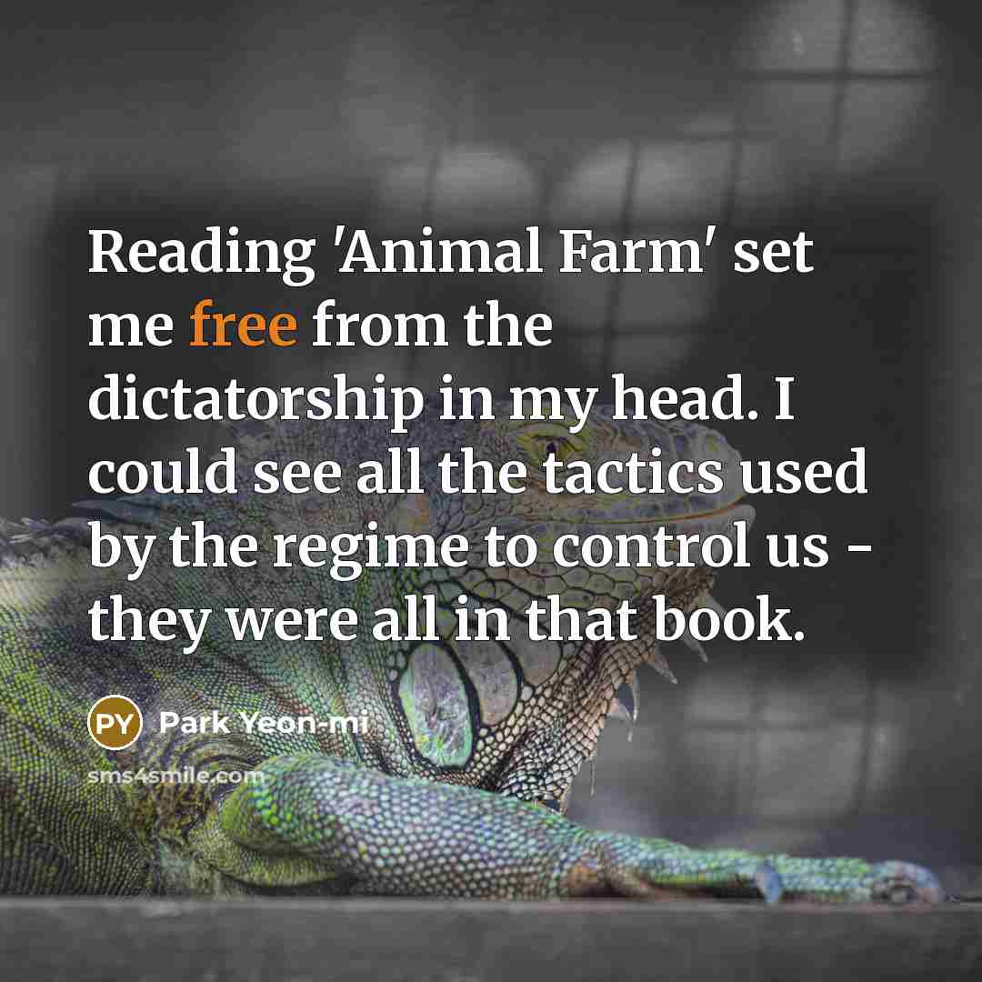“Reading 'Animal Farm' set me free from the dictatorship in…” quote by Park Yeon-mi