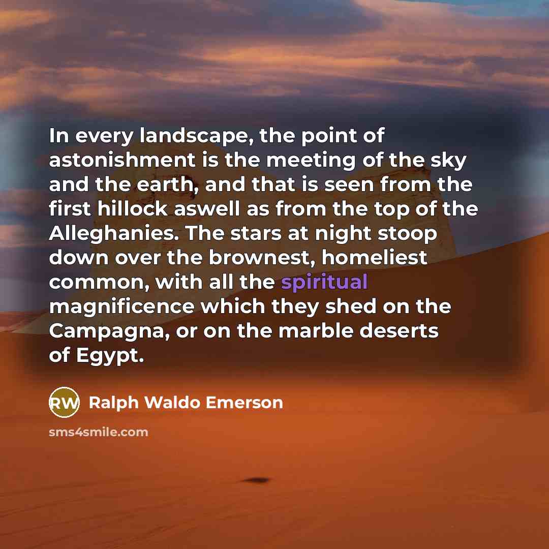 “In every landscape, the point of astonishment is the meeting…” quote by Ralph Waldo Emerson