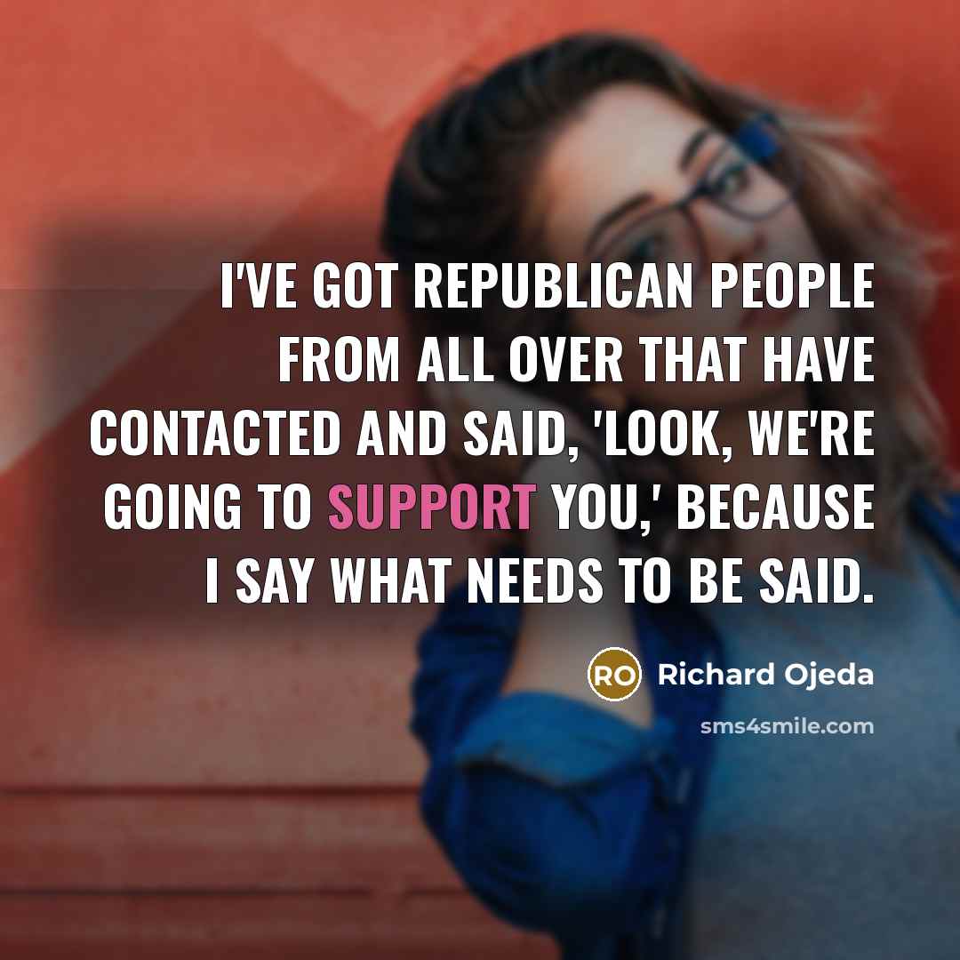 “I've got Republican people from all over that have contacted…” quote by Richard Ojeda