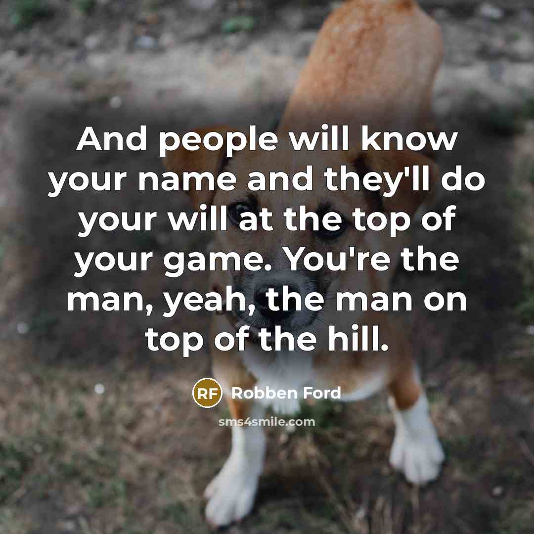 “And people will know your name and they'll do your…” quote by Robben Ford