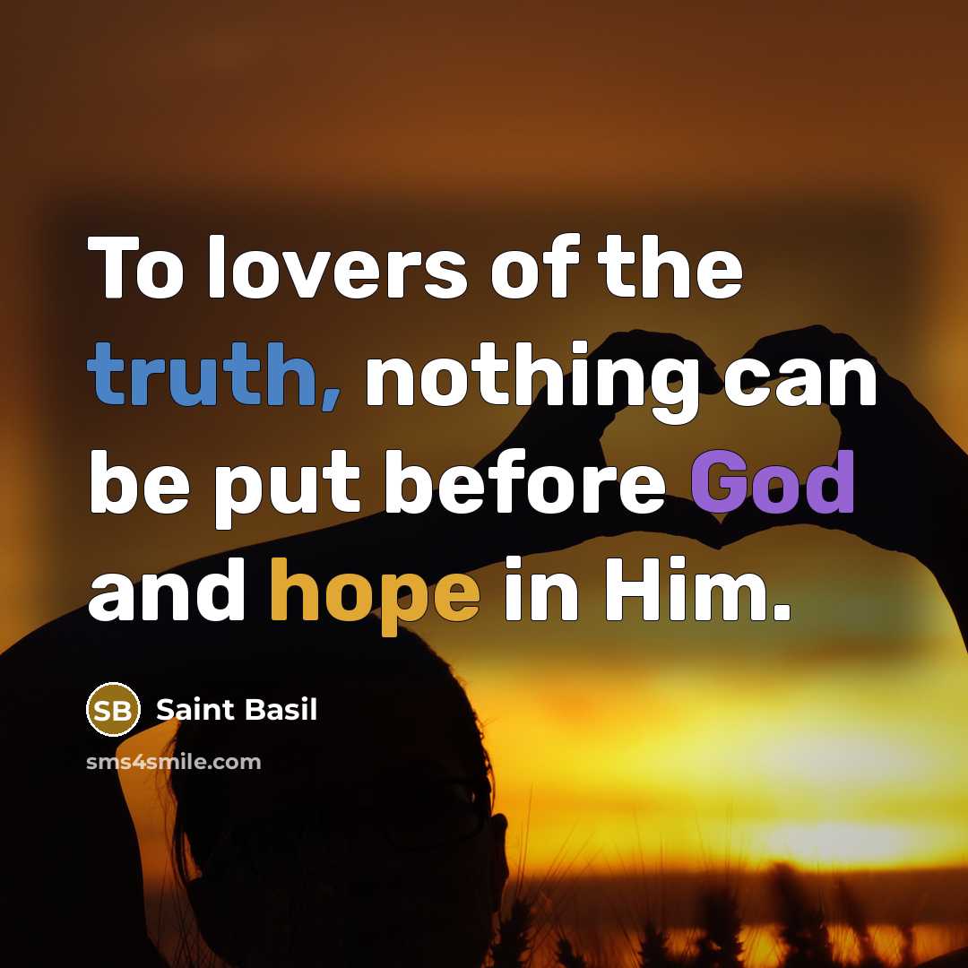 “To lovers of the truth, nothing can be put before…” quote by Saint Basil