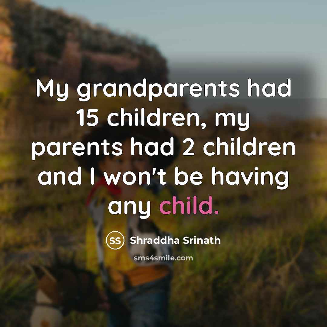 “My grandparents had 15 children, my parents had 2 children…” quote by Shraddha Srinath