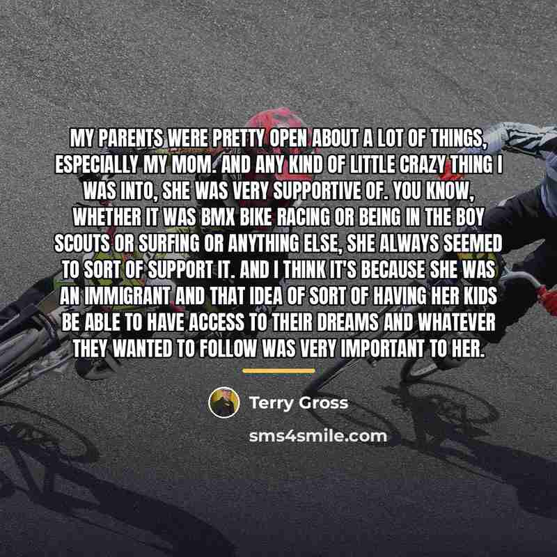 “My parents were pretty open about a lot of things,…” quote by Terry Gross