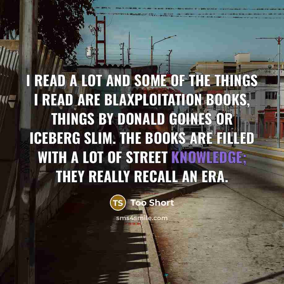 “I read a lot and some of the things I…” quote by Too Short