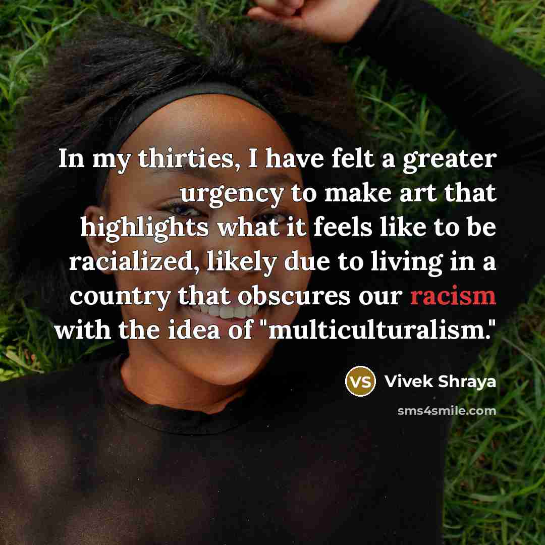 “In my thirties, I have felt a greater urgency to…” quote by Vivek Shraya