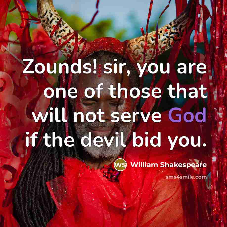 “Zounds! sir, you are one of those that will not…” quote by William Shakespeare