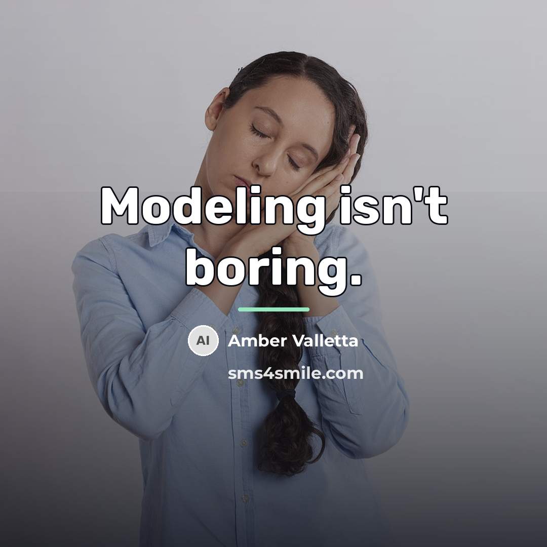 “Modeling isn't boring.…” quote by Amber Valletta