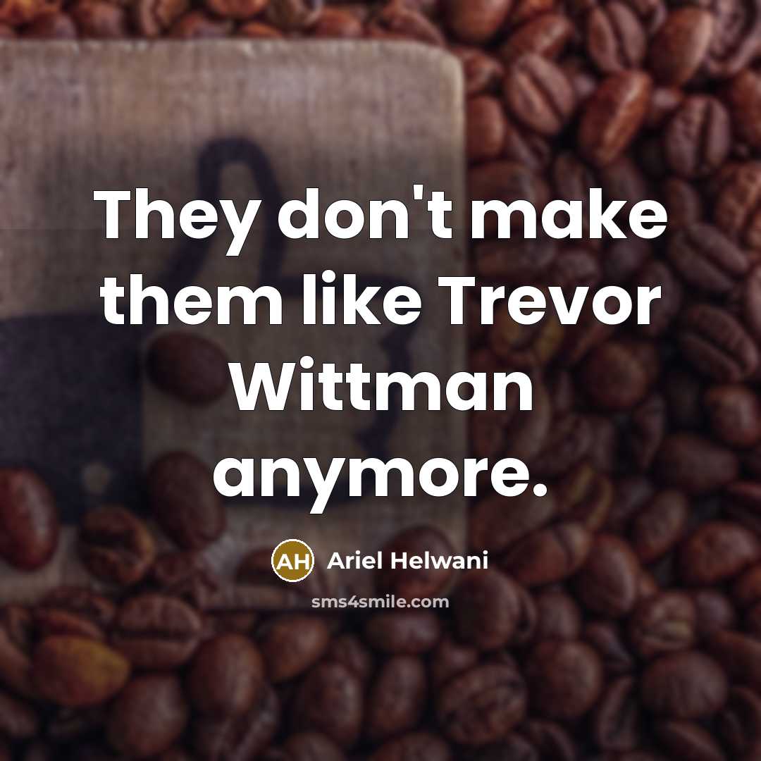 “They don't make them like Trevor Wittman anymore.…” quote by Ariel Helwani