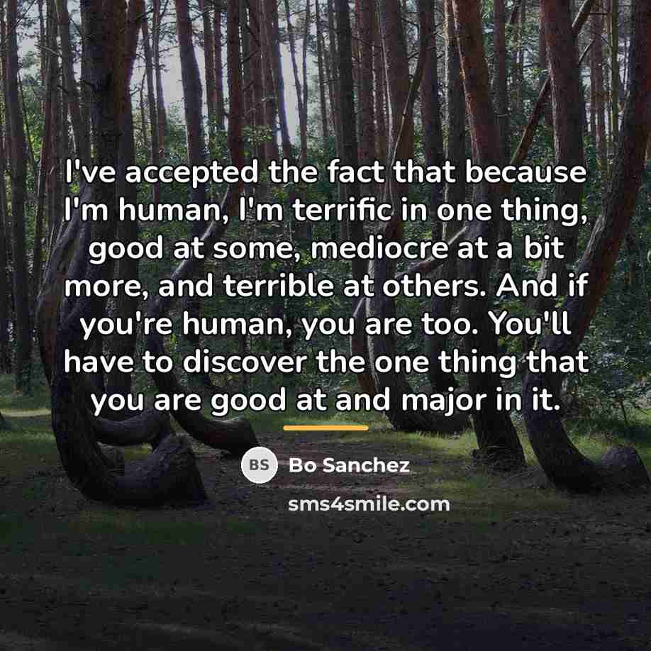 “I've accepted the fact that because I'm human, I'm terrific…” quote by Bo Sanchez