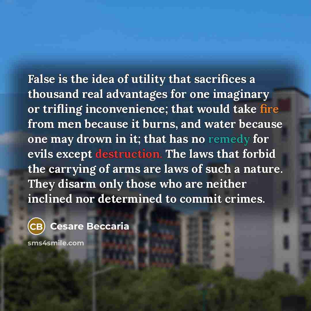 “False is the idea of utility that sacrifices a thousand…” quote by Cesare Beccaria