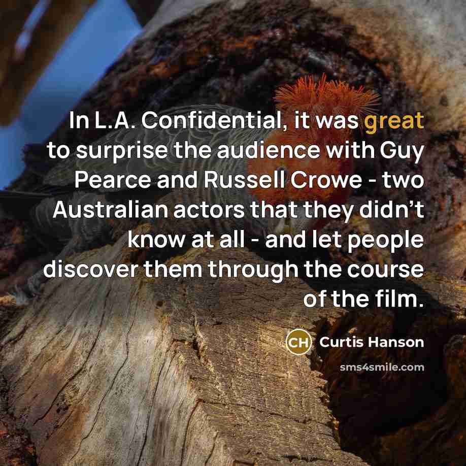 “In L.A. Confidential, it was great to surprise the audience…” quote by Curtis Hanson