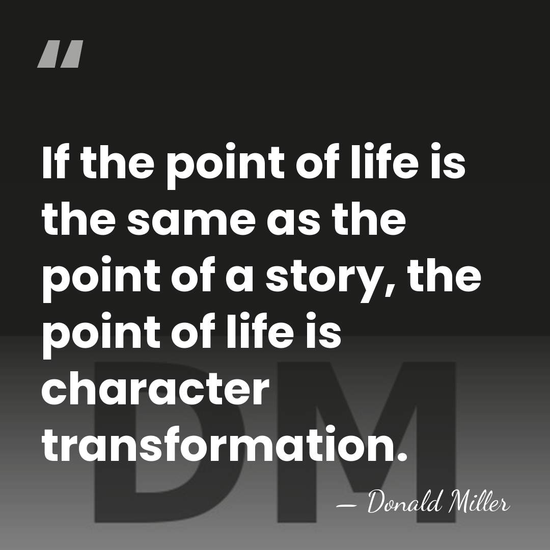 If the point of life is the same as the point of&hellip; - Donald Miller