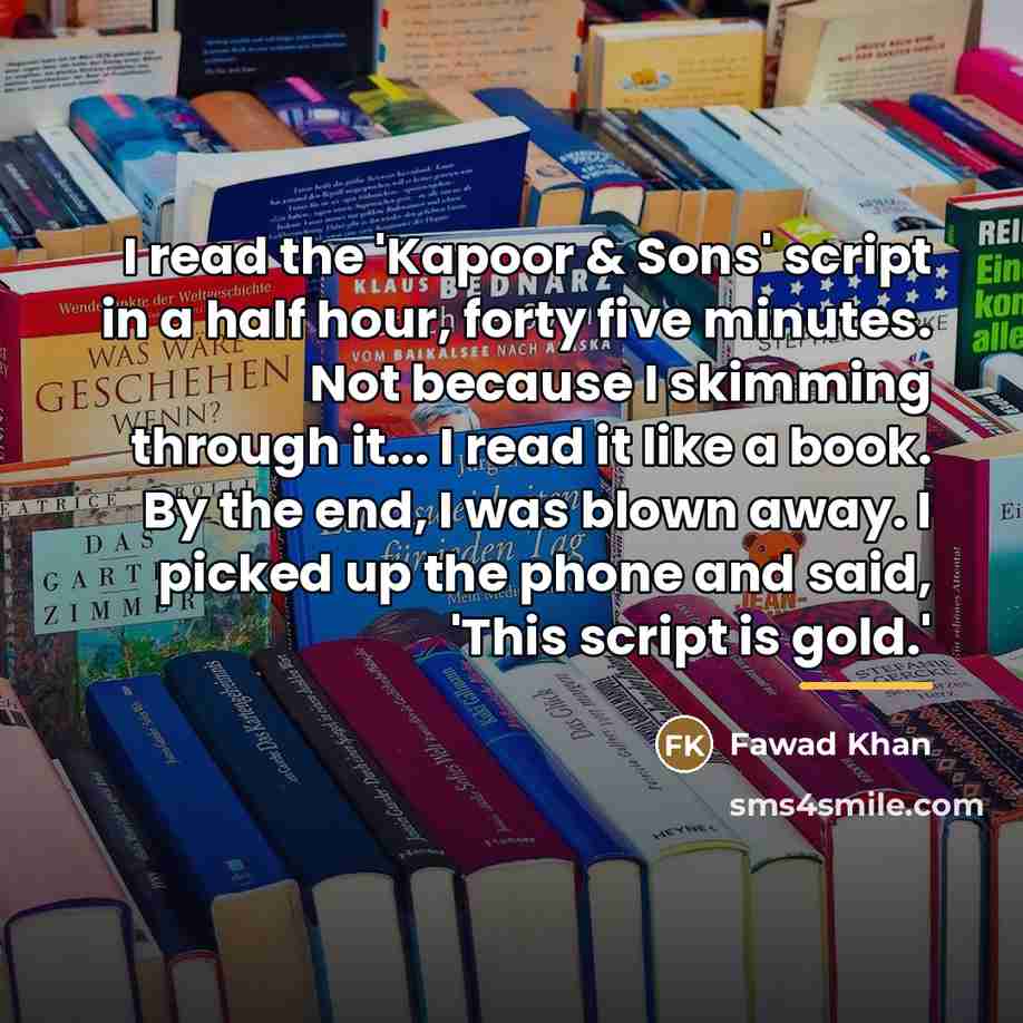 “I read the 'Kapoor & Sons' script in a half…” quote by Fawad Khan