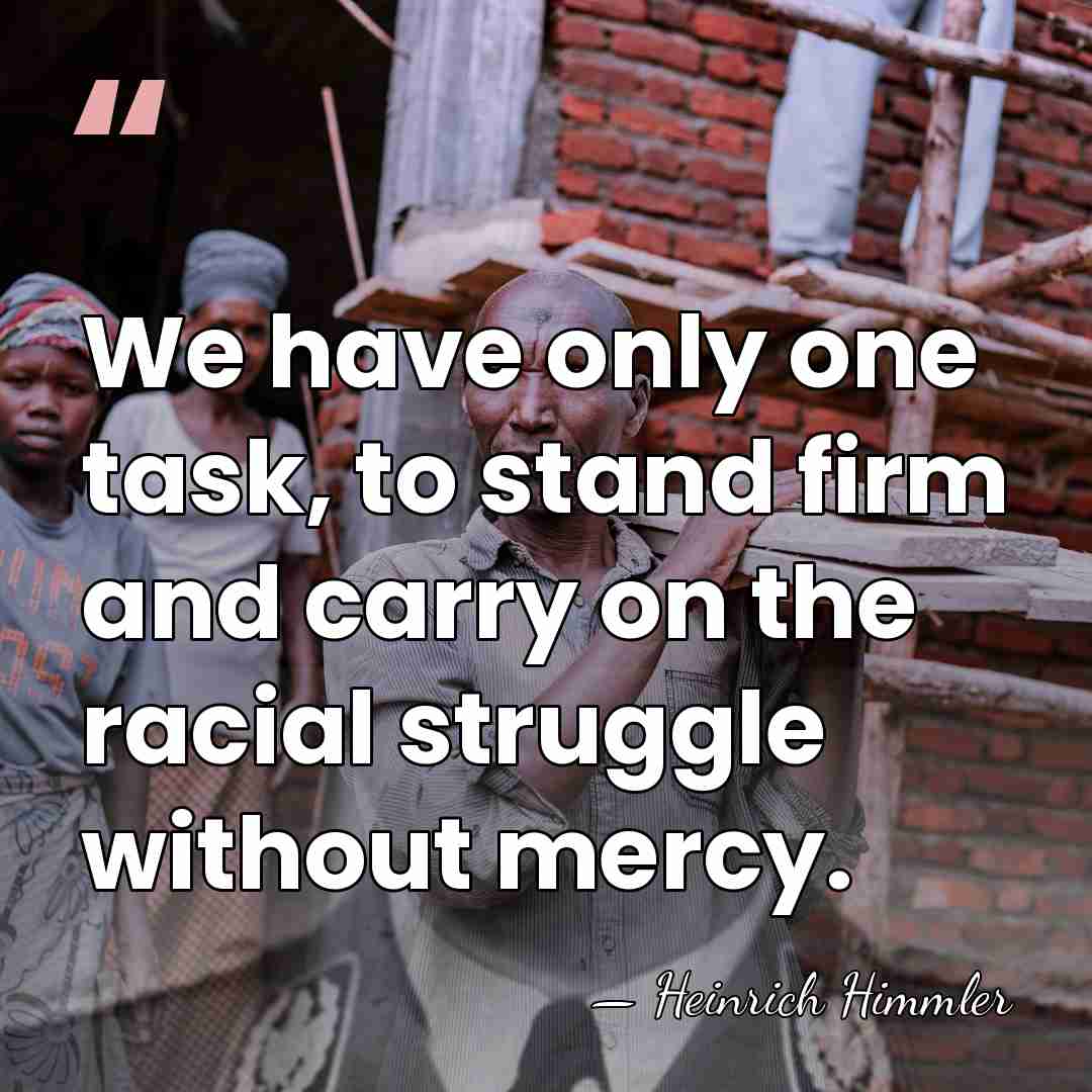We have only one task, to stand firm and carry on the&hellip; - Heinrich Himmler