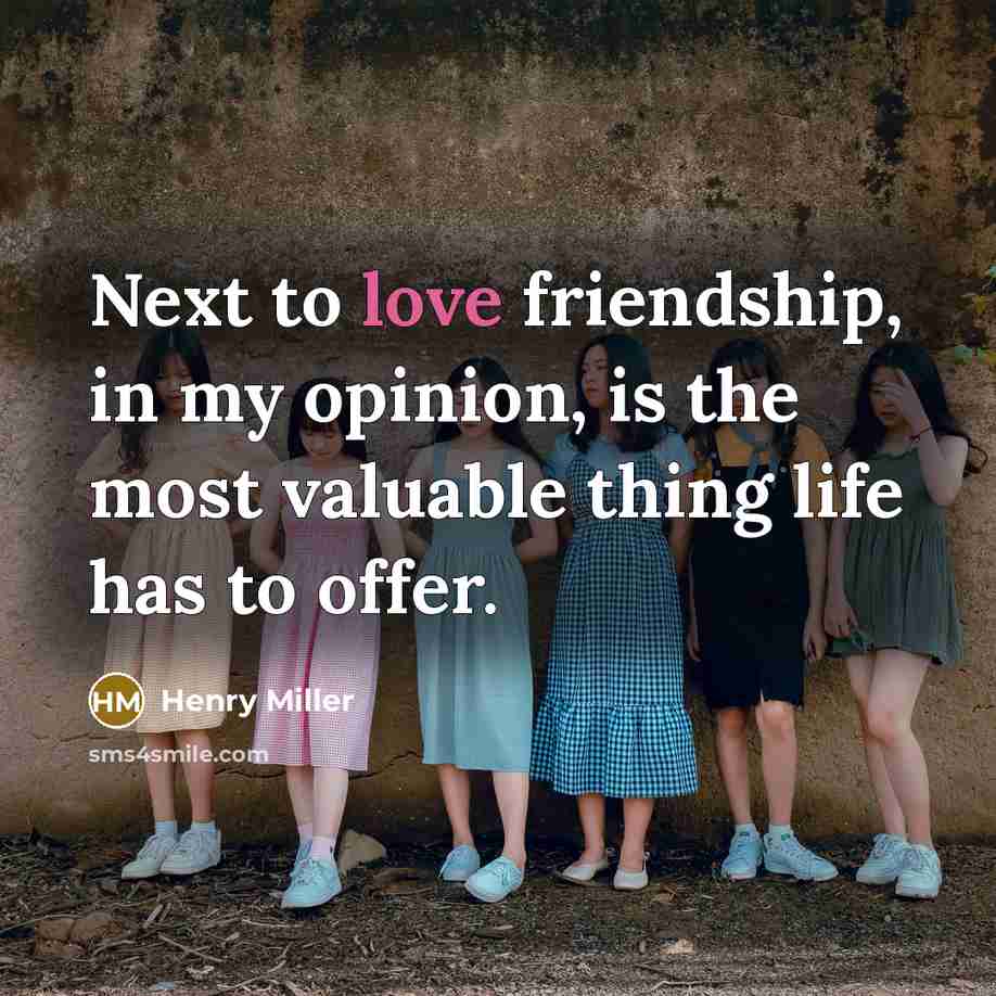“Next to love friendship, in my opinion, is the most…” quote by Henry Miller