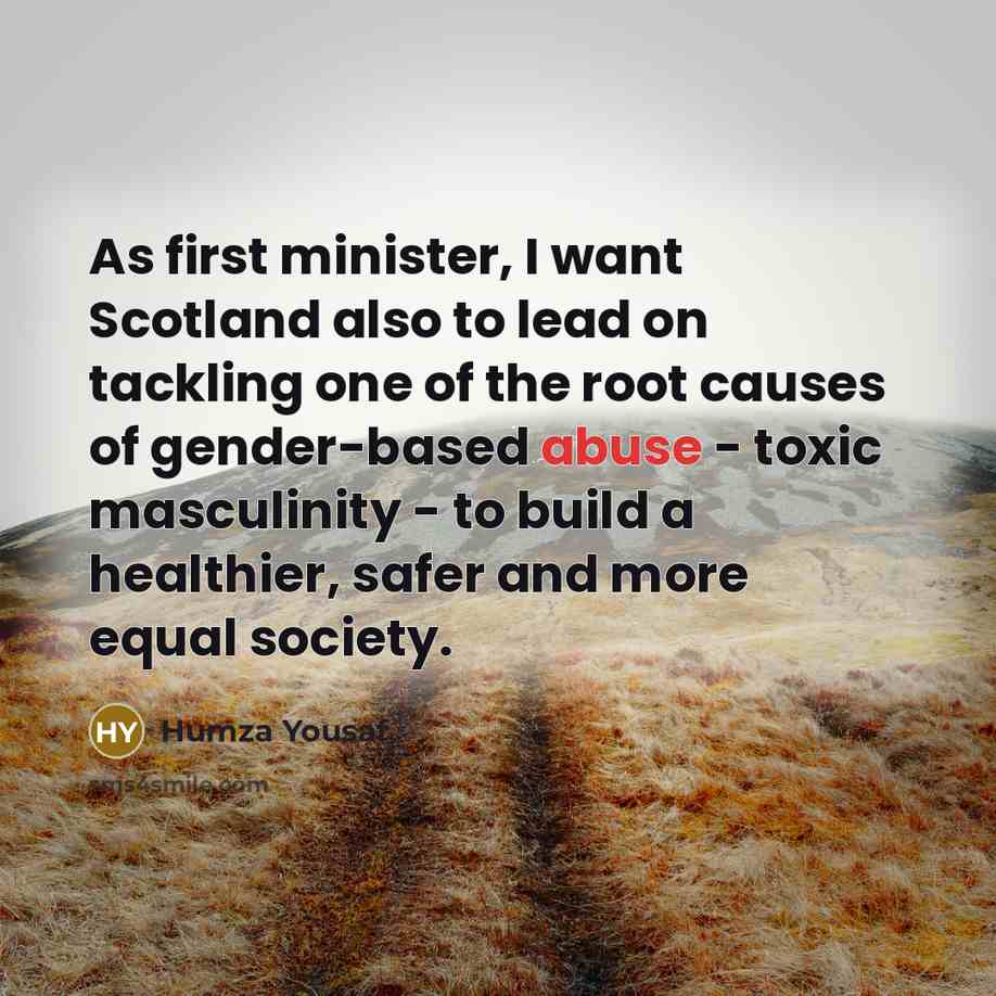 “As first minister, I want Scotland also to lead on…” quote by Humza Yousaf