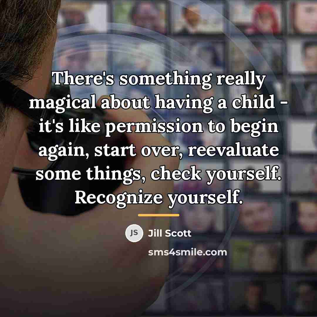 “There's something really magical about having a child - it's…” quote by Jill Scott