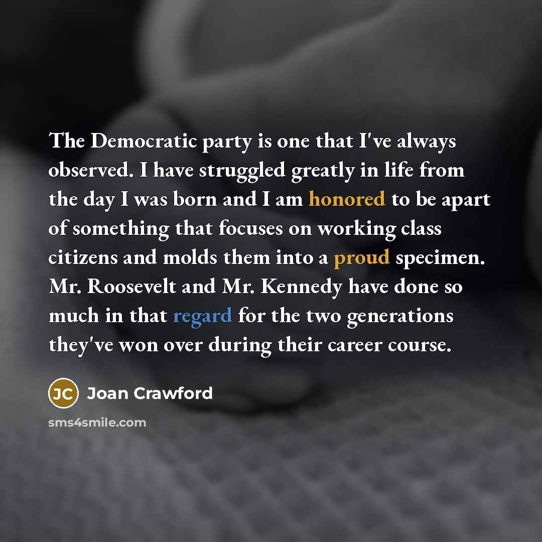 “The Democratic party is one that I've always observed. I…” quote by Joan Crawford
