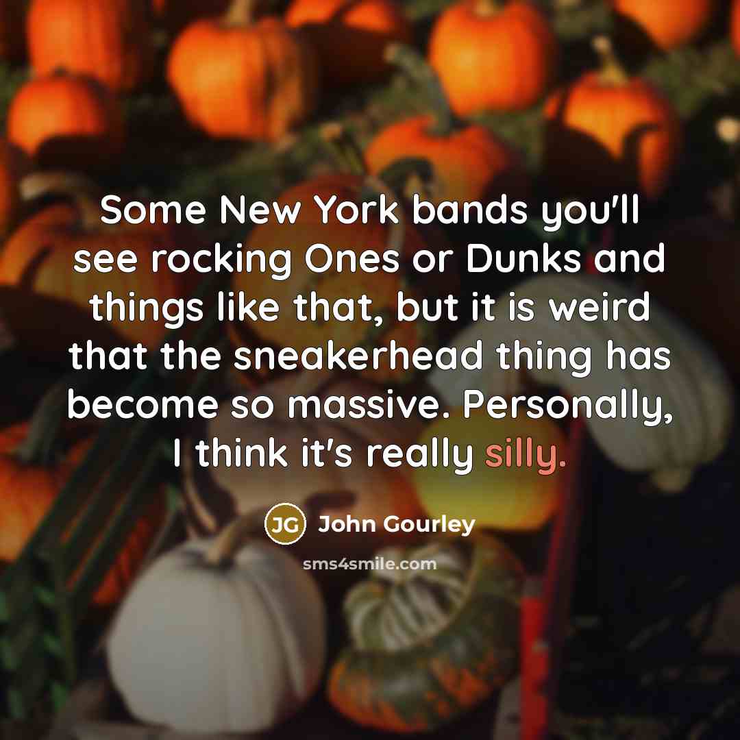 “Some New York bands you'll see rocking Ones or Dunks…” quote by John Gourley