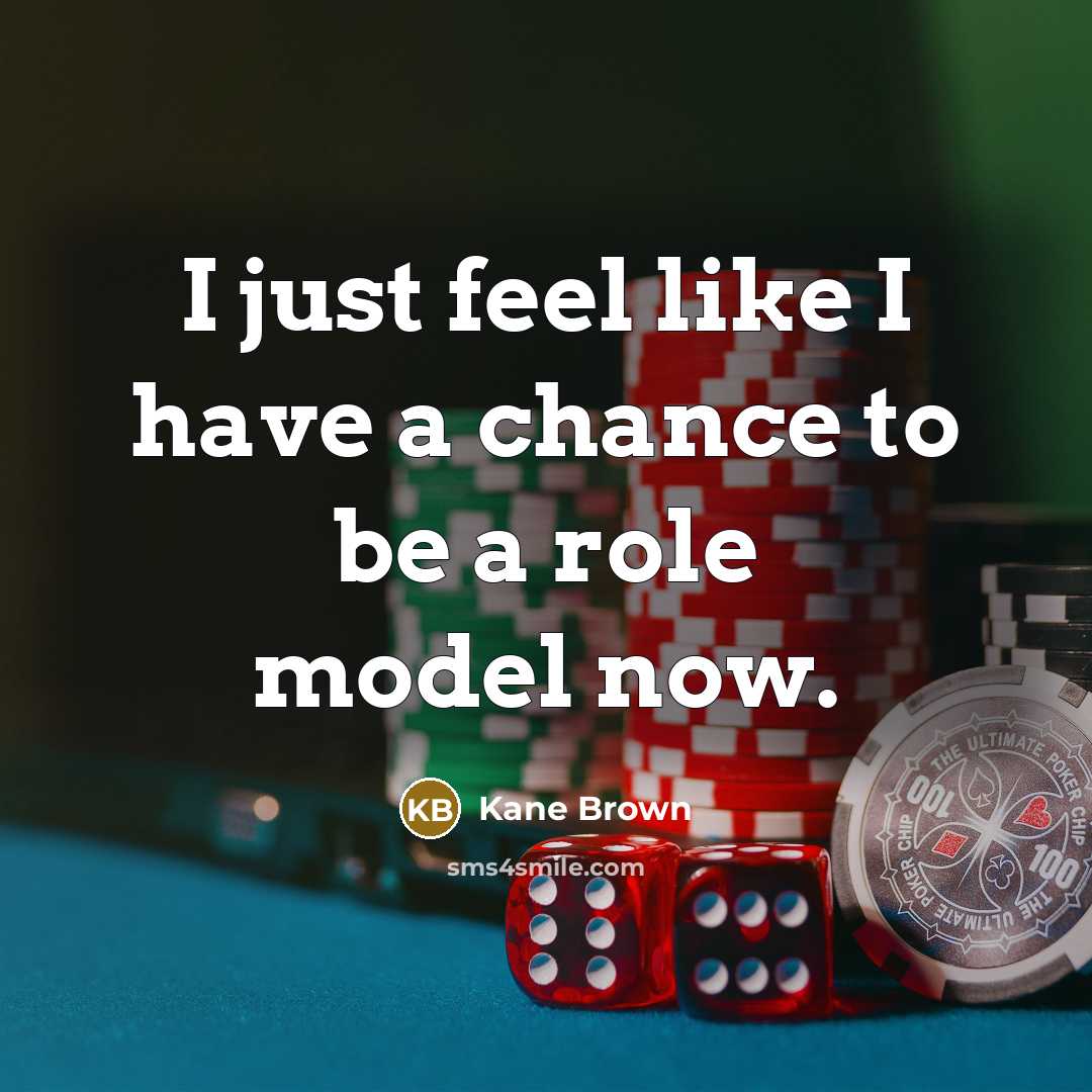 “I just feel like I have a chance to be…” quote by Kane Brown