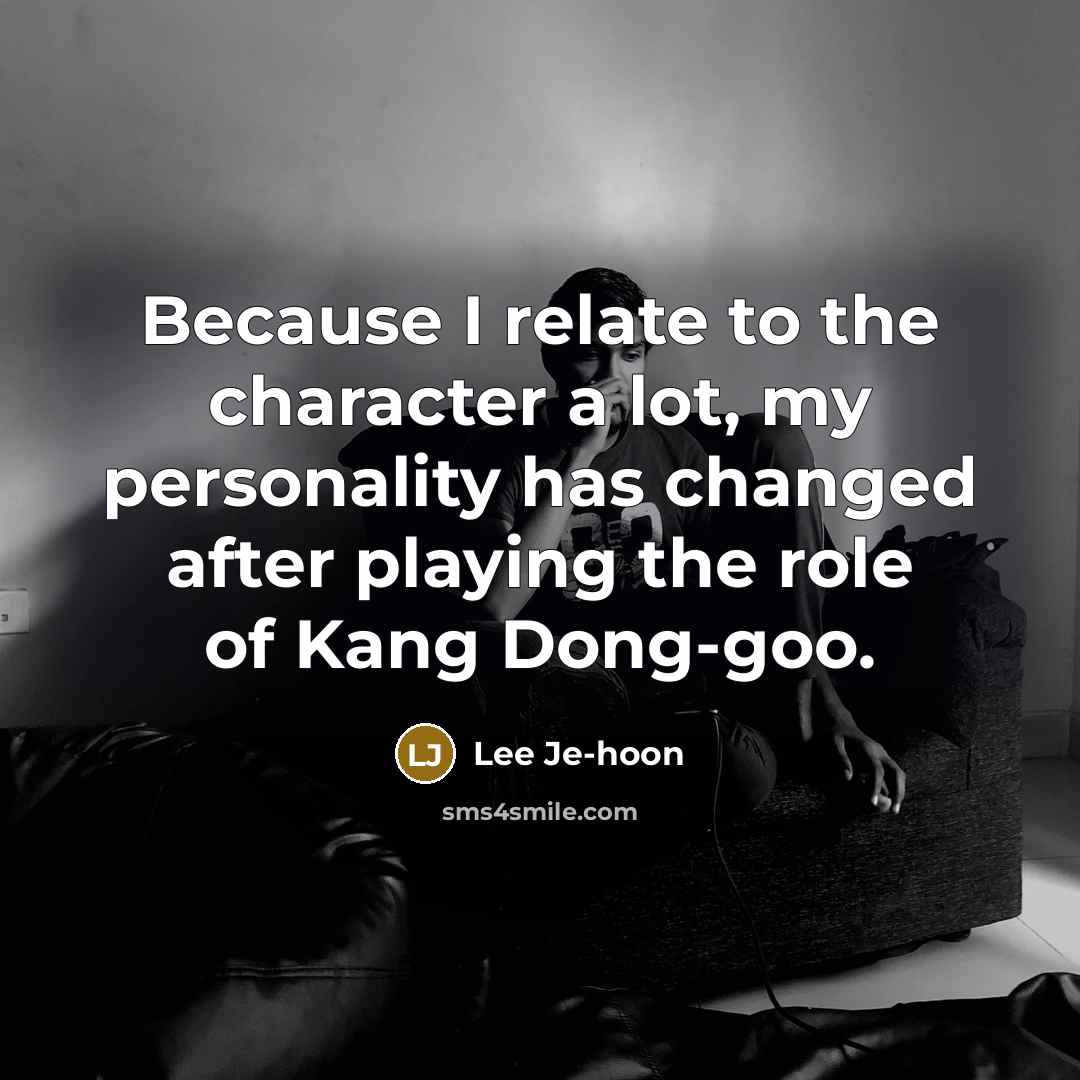 “Because I relate to the character a lot, my personality…” quote by Lee Je-hoon
