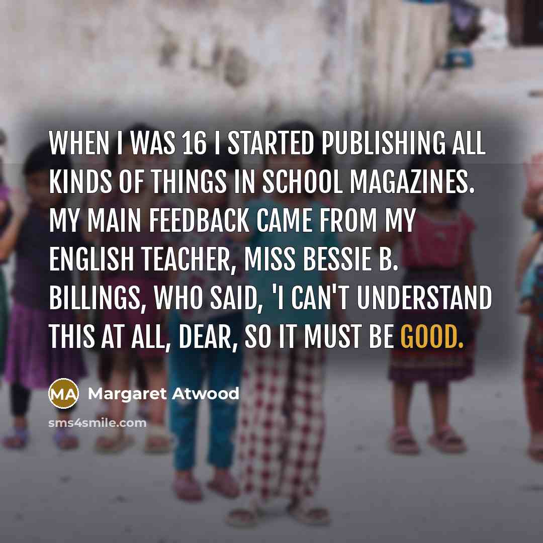 “When I was 16 I started publishing all kinds of…” quote by Margaret Atwood