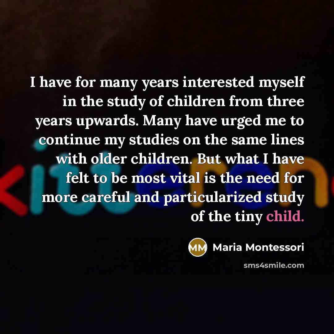 “I have for many years interested myself in the study…” quote by Maria Montessori