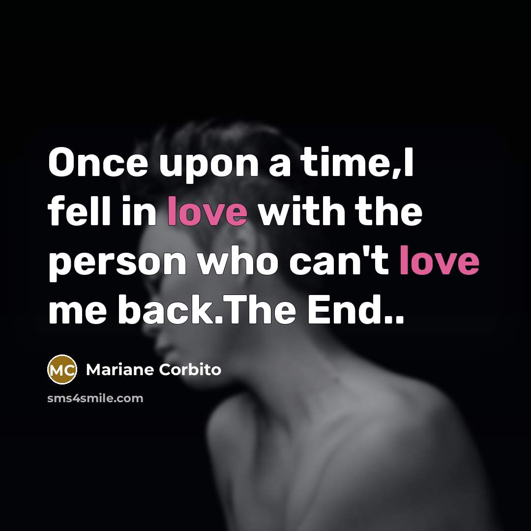 “Once upon a time,I fell in love with the person…” quote by Mariane Corbito