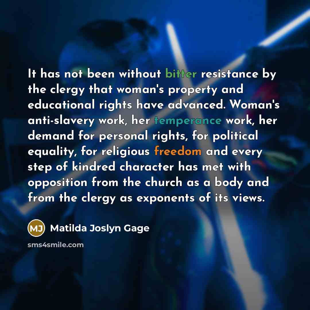 “It has not been without bitter resistance by the clergy…” quote by Matilda Joslyn Gage