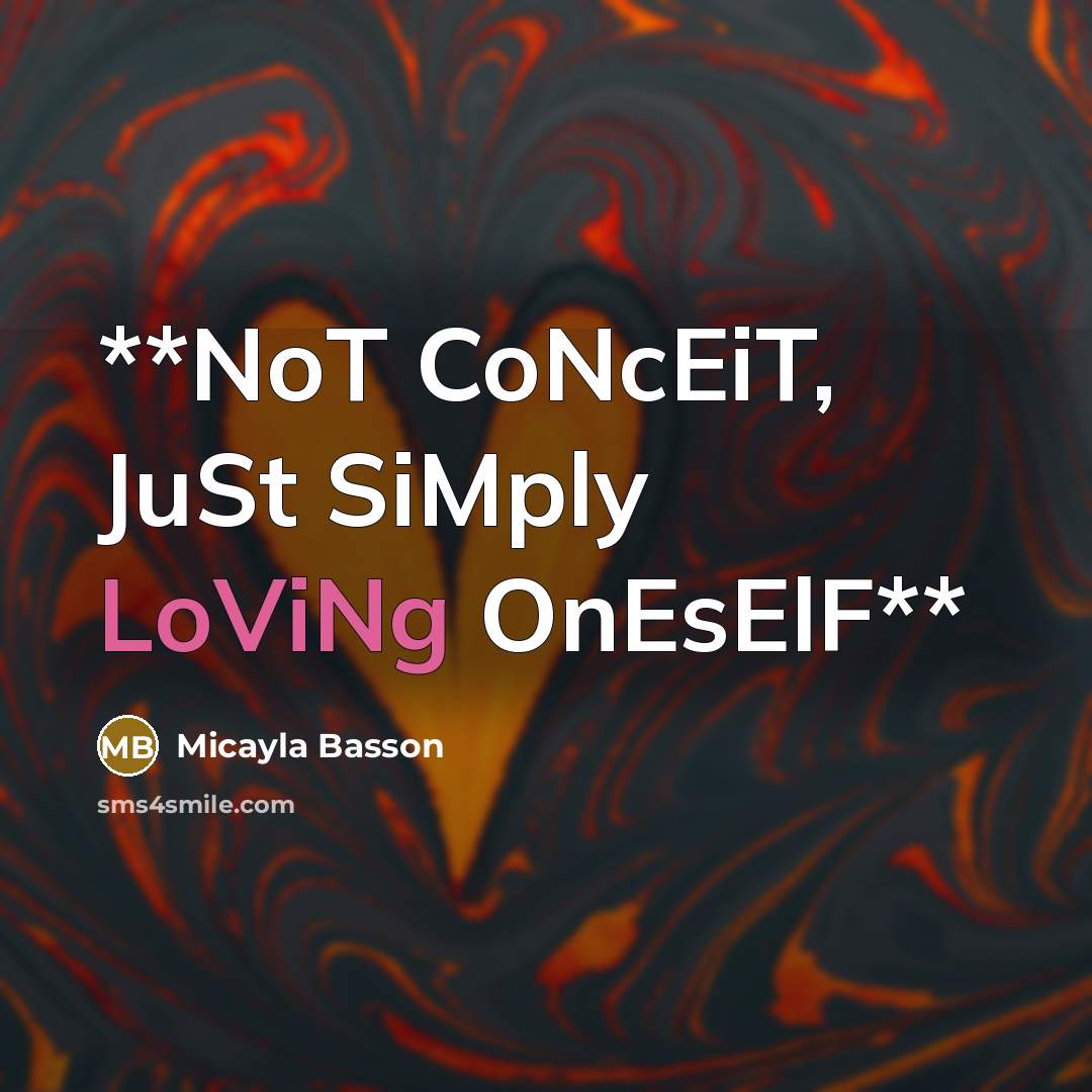 “**NoT CoNcEiT, JuSt SiMply LoViNg OnEsElF**” quote by Micayla Basson