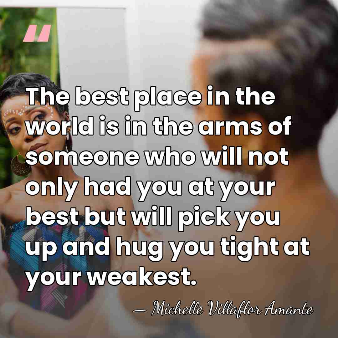 The best place in the world is in the arms of someone&hellip; - Michelle Villaflor Amante