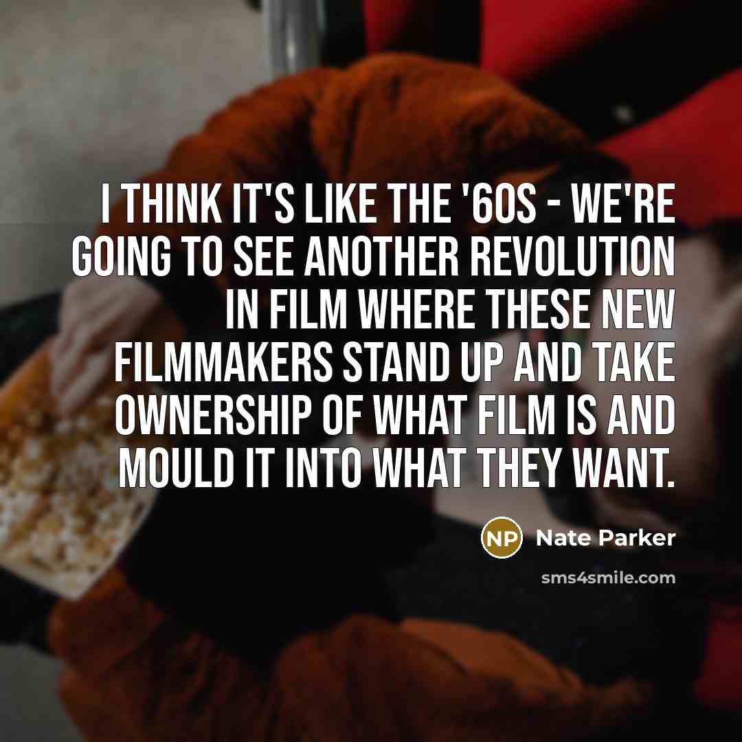 “I think it's like the '60s - we're going to…” quote by Nate Parker