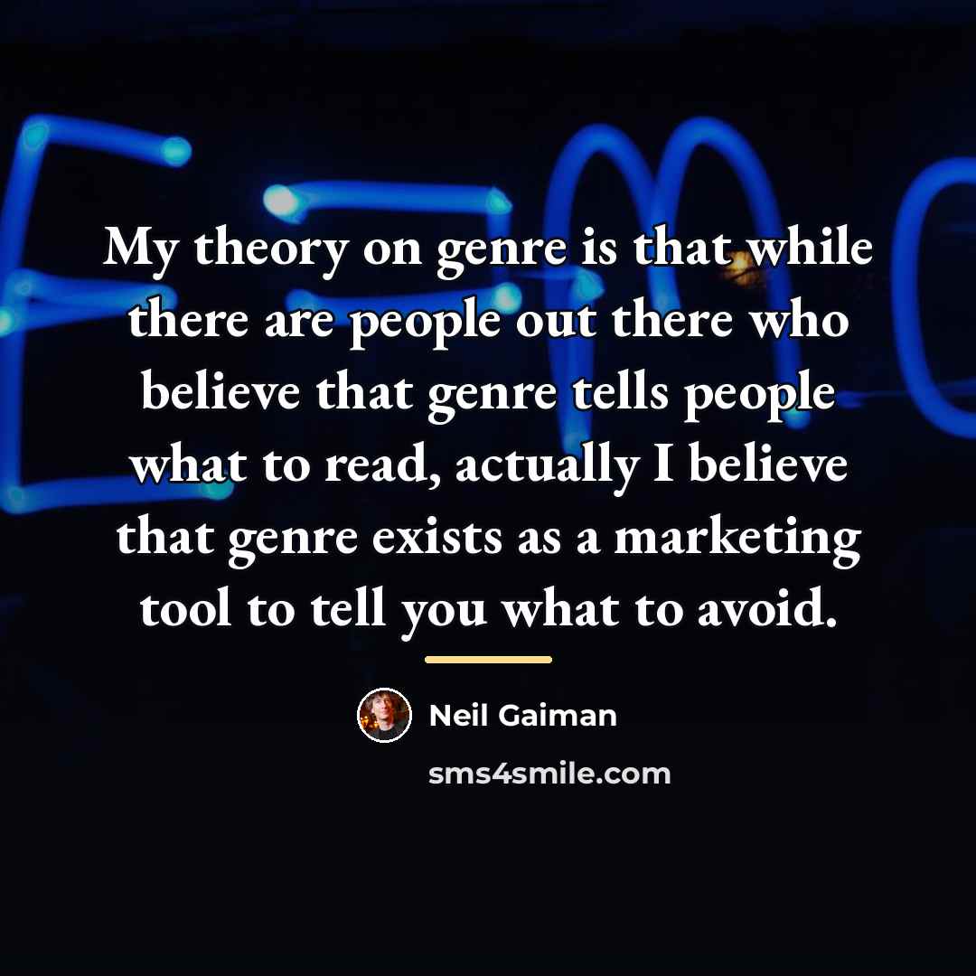 “My theory on genre is that while there are people…” quote by Neil Gaiman