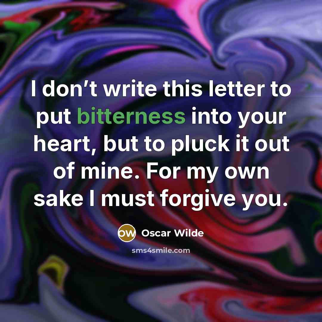 “I don’t write this letter to put bitterness into your…” quote by Oscar Wilde
