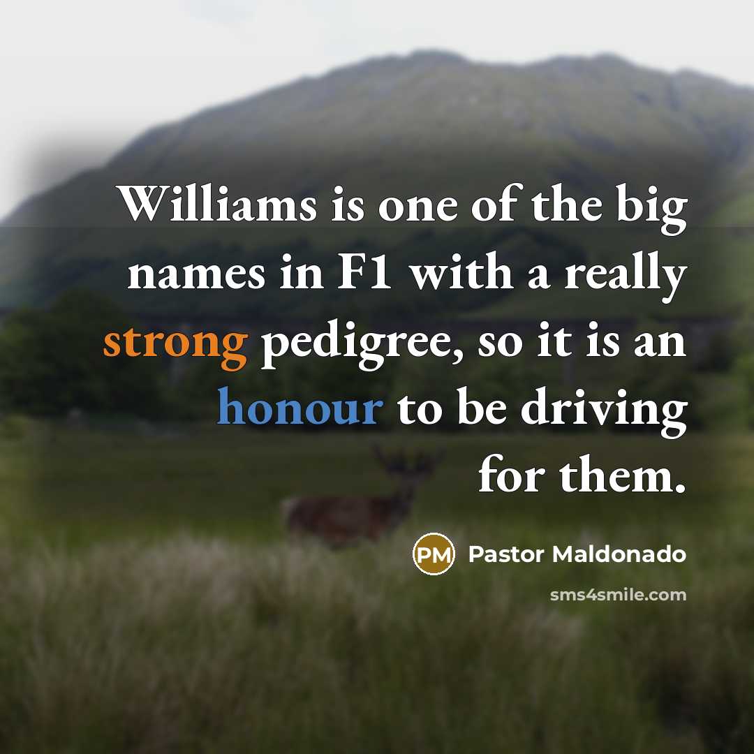 “Williams is one of the big names in F1 with…” quote by Pastor Maldonado