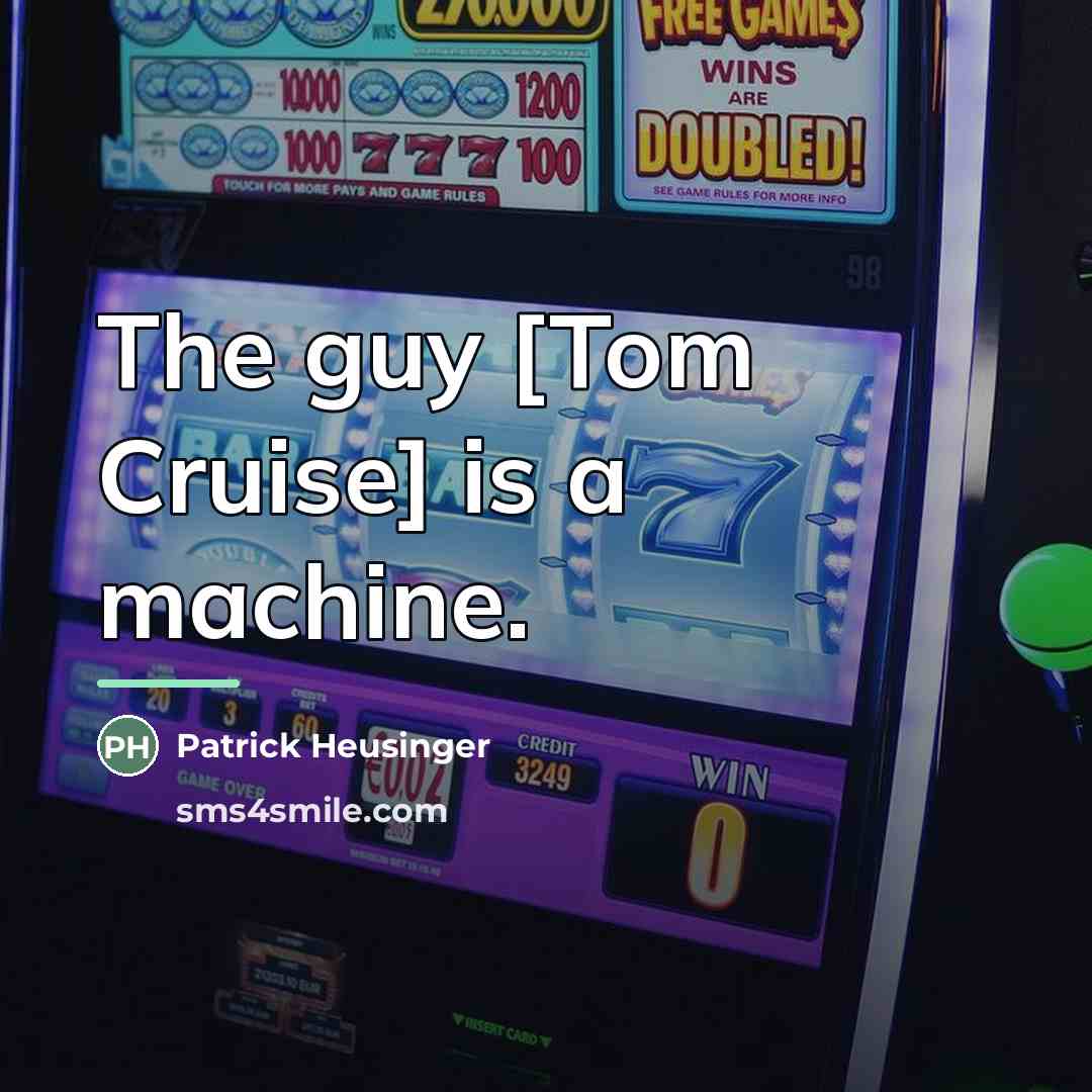 “The guy [Tom Cruise] is a machine.…” quote by Patrick Heusinger