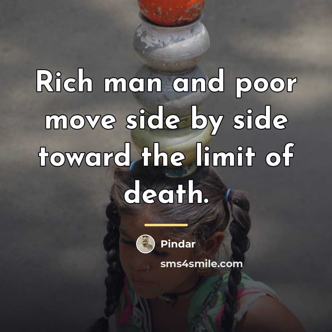 “Rich man and poor move side by side toward the…” quote by Pindar